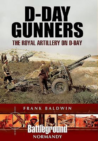 Kniha D-Day Gunners Frank Baldwin