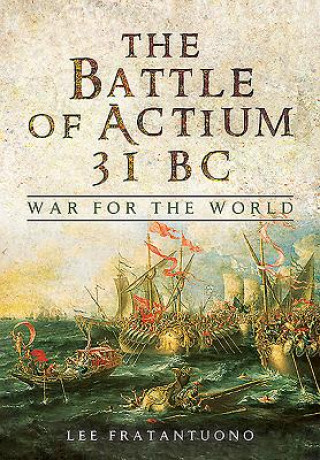 Buch Battle of Actium 31 BC: War for the World Lee Fratantuono