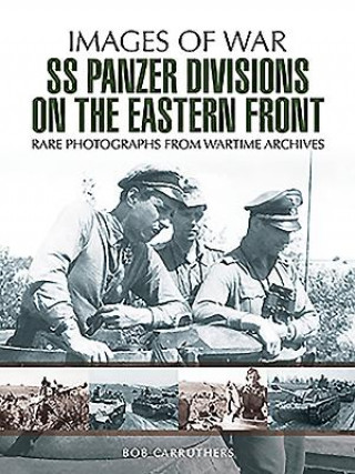Carte SS Panzer Divisions on the Eastern Front Bob Carruthers