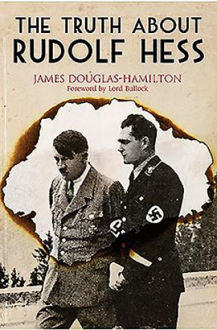Kniha Truth About Rudolf Hess James Douglas-Hamilton