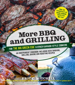 Kniha More BBQ and Grilling for the Big Green Egg Eric Mitchell