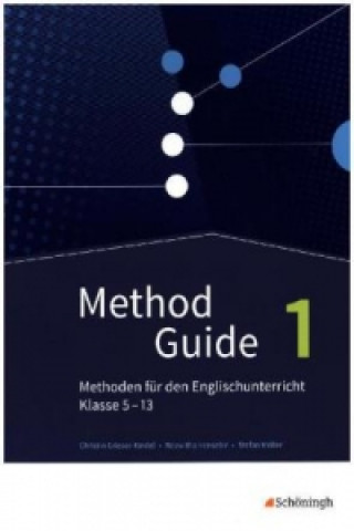 Könyv Method Guide - Methoden für den Englischunterricht - Klassen 5 - 13 - Neubearbeitung. Bd.1 Christin Grieser-Kindel