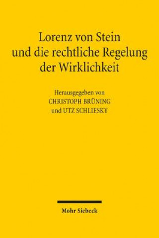 Carte Lorenz von Stein und die rechtliche Regelung der Wirklichkeit Christoph Brüning