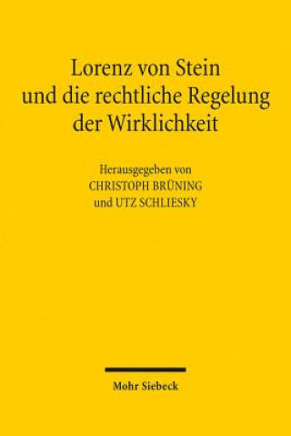 Book Lorenz von Stein und die rechtliche Regelung der Wirklichkeit Christoph Brüning