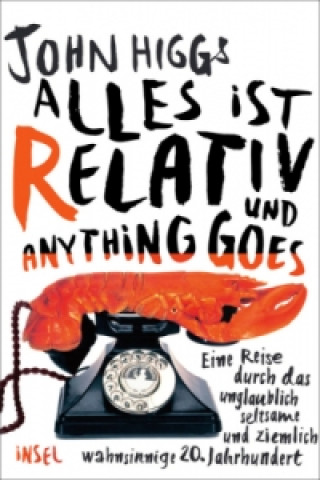 Buch Alles ist relativ und anything goes John Higgs