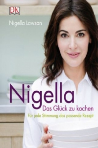 Kniha Nigella - Das Glück zu kochen Nigella Lawson