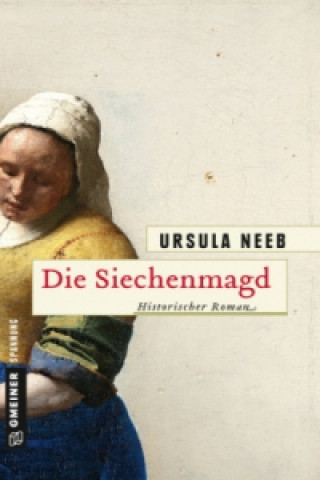 Kniha Die Siechenmagd Ursula Neeb