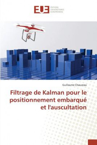 Kniha Filtrage de Kalman Pour Le Positionnement Embarque Et Lauscultation Chauveau-G
