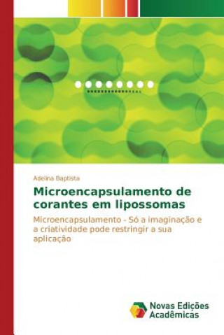 Knjiga Microencapsulamento de corantes em lipossomas Baptista Adelina