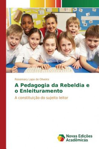 Kniha Pedagogia da Rebeldia e o Enleituramento Lapa De Oliveira Rosemary