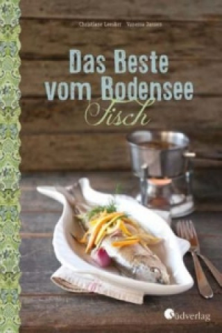 Книга Das Beste vom Bodensee - Fisch Christiane Leesker