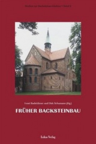 Книга Früher Backsteinbau zwischen Ostsee und Alpen Ernst Badstübner