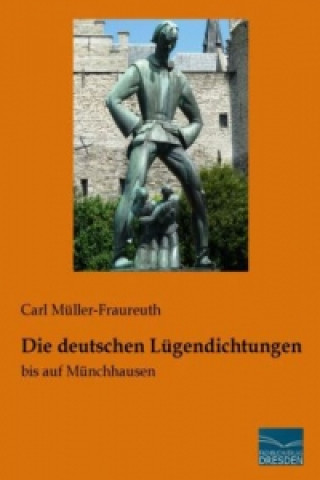 Kniha Die deutschen Lügendichtungen Carl Müller-Fraureuth