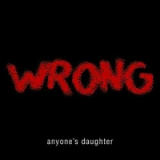 Audio Wrong, 1 Audio-CD (Special Edition) Anyone's Daughter