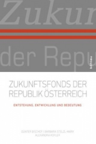 Könyv Zukunftsfonds der Republik OEsterreich Günter Bischof