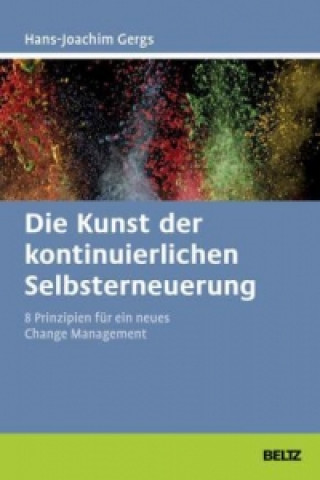 Könyv Die Kunst der kontinuierlichen Selbsterneuerung Hans-Joachim Gergs