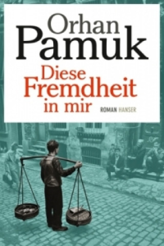 Kniha Diese Fremdheit in mir Orhan Pamuk