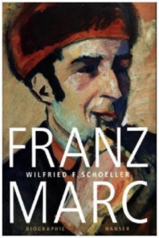 Könyv Franz Marc Wilfried F. Schoeller