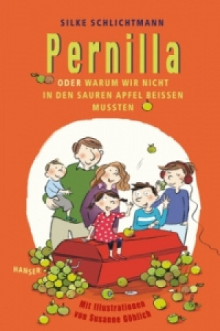 Könyv Pernilla oder Warum wir nicht in den sauren Apfel beißen mussten Silke Schlichtmann