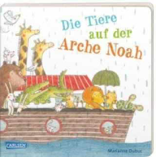Kniha Die Tiere auf der Arche Noah Marianne Dubuc