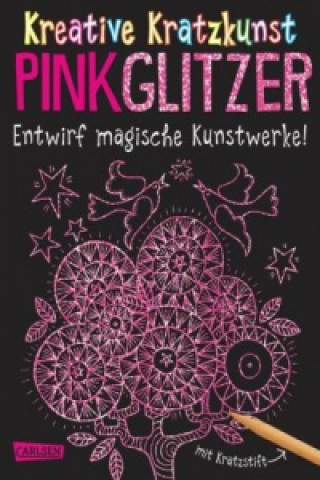 Carte Kreative Kratzkunst: Pink Glitzer: Set mit 10 Kratzbildern, Anleitungsbuch und Holzstift Anton Poitier