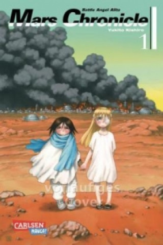 Könyv Battle Angel Alita - Mars Chronicle. Bd.1 Yukito Kishiro