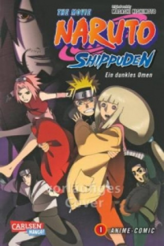 Carte Naruto the Movie: Shippuden - Ein dunkles Omen Masashi Kishimoto