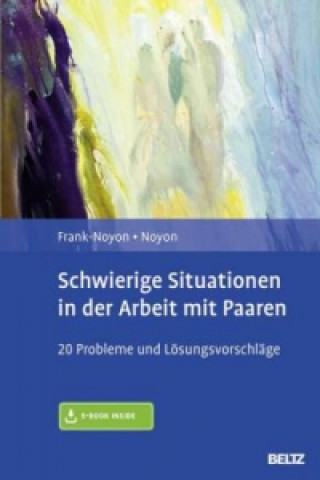 Książka Schwierige Situationen in der Arbeit mit Paaren, m. 1 Buch, m. 1 E-Book Eva Frank-Noyon