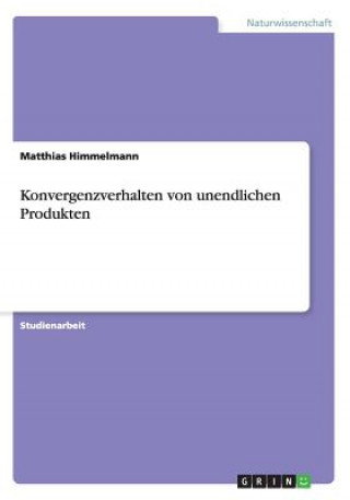 Kniha Konvergenzverhalten von unendlichen Produkten Matthias Himmelmann