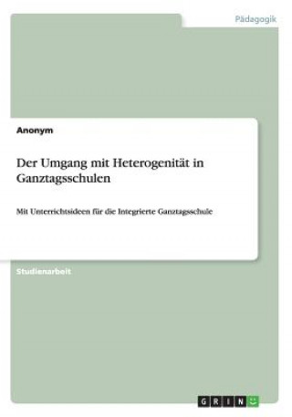 Книга Umgang mit Heterogenitat in Ganztagsschulen Anonym