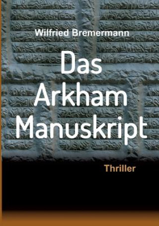 Knjiga Arkham-Manuskript Wilfried Bremermann