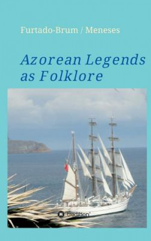 Book Azorean Legends as Folklore Regina Oberschelp De Meneses