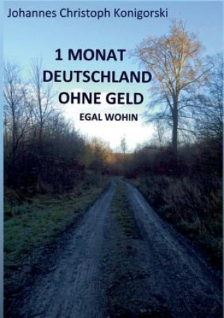 Книга 1 Monat Deutschland ohne Geld Johannes Christoph Konigorski