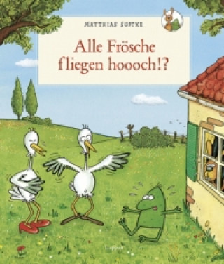 Kniha Alle Frösche fliegen hoooch!? Matthias Sodtke