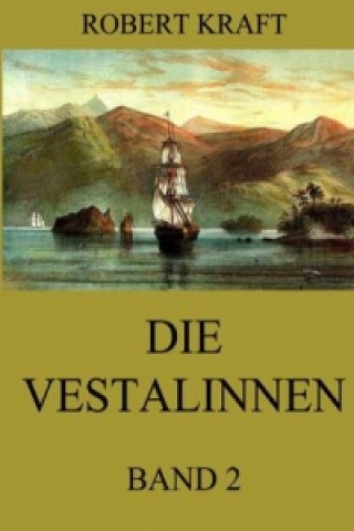 Книга Die Vestalinnen, Band 2 Robert Kraft