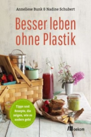 Książka Besser leben ohne Plastik Anneliese Bunk