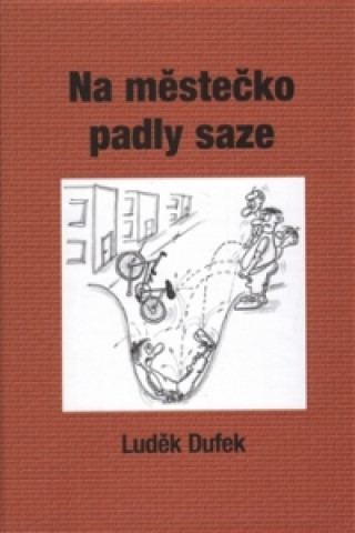 Könyv Na městečko padly saze Luděk Dufek