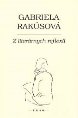 Kniha Z literárnych reflexií Gabriela Rakúsová