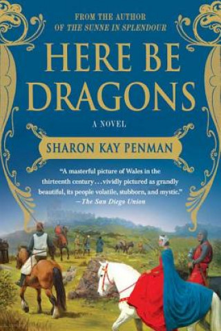 Könyv HERE BE DRAGONS Sharon Kay Penman