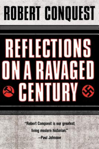 Carte Reflections on a Ravaged Century Robert Conquest