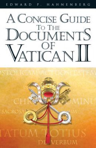 Kniha Concise Guide to the Documents of Vatican II Edward P. Hahnenberg