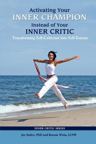 Kniha Activating Your Inner Champion Instead of Your Inner Critic Jay Earley