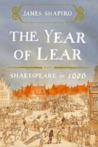 Kniha Year of Lear James Shapiro