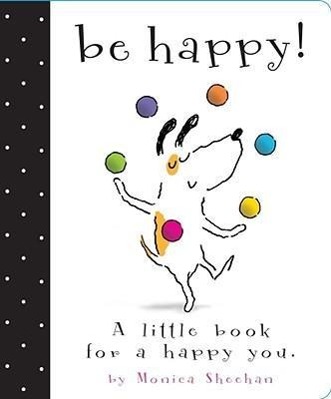 Kniha Be Happy! Monica Sheehan