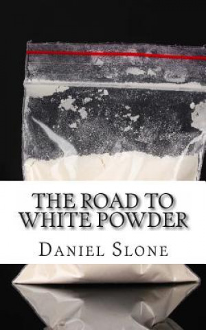 Könyv Road to White Powder Daniel Slone