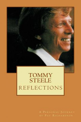 Könyv Tommy Steele Reflections - A Personal Journey Pat Richardson