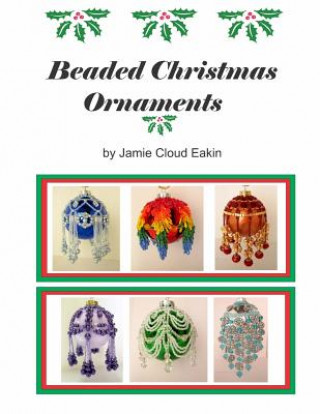 Книга Beaded Christmas Ornaments Jamie Cloud Eakin