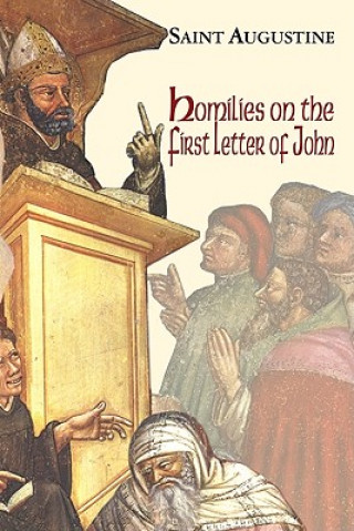 Carte Homilies on the First Epistle of John Augustine