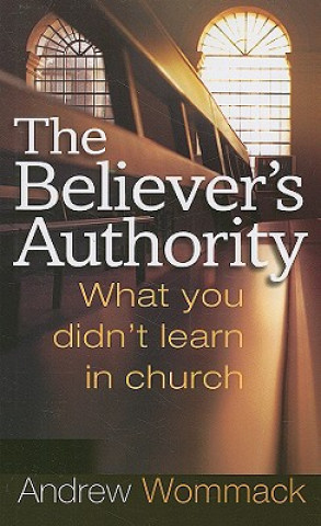 Kniha Believer's Authority Andrew Wommack