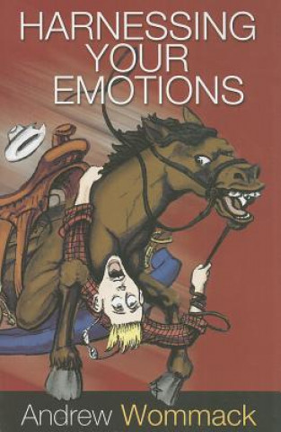 Kniha Harnessing Your Emotions Andrew Wommack